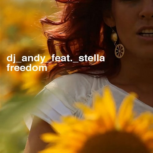 Freedom DJ Andy feat. Stella