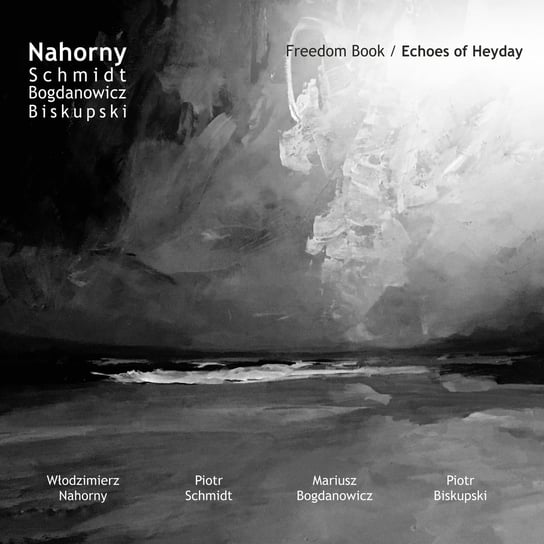 Freedom Book / Echoes Of Heyday Nahorny Quartet, Nahorny Włodzimierz, Schmidt Piotr, Bogdanowicz Mariusz, Biskupski Piotr