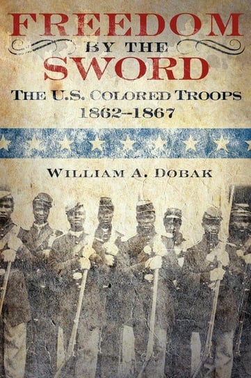 Freedom by the Sword Dobak William A.