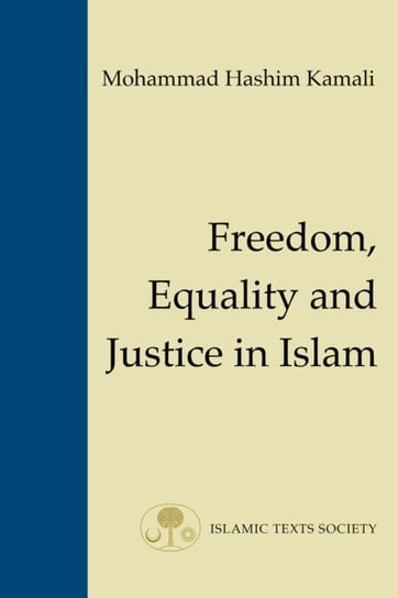 Freedom, Equality and Justice in Islam Mohammad Hashim Kamali