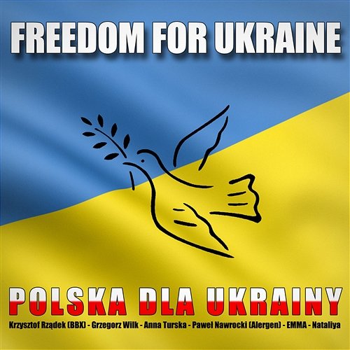 Freedom For Ukraine Polska Dla Ukrainy: Krzysztof Rządek, Grzegorz Wilk, Emma, Anna Turska, Nataliya, Paweł Nawrocki