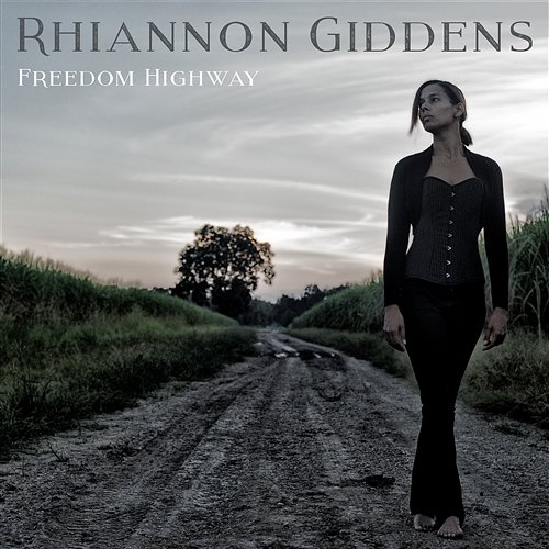 Freedom Highway Rhiannon Giddens