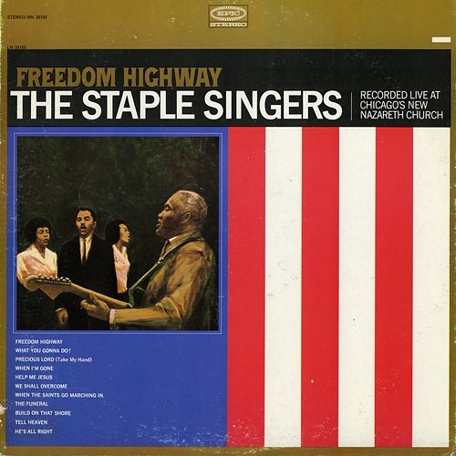 Freedom Highway: Recorded Live at Chicago's New Nazareth Church The Staple Singers