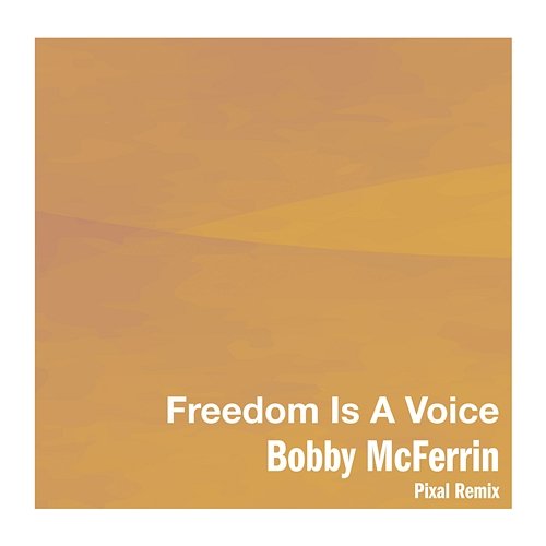 Freedom Is A Voice Bobby McFerrin