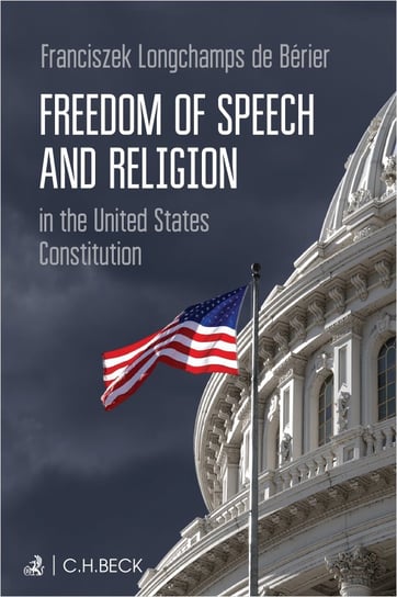 Freedom of Speech and Religion in the United States Constitution Longchamps de Berier Franciszek