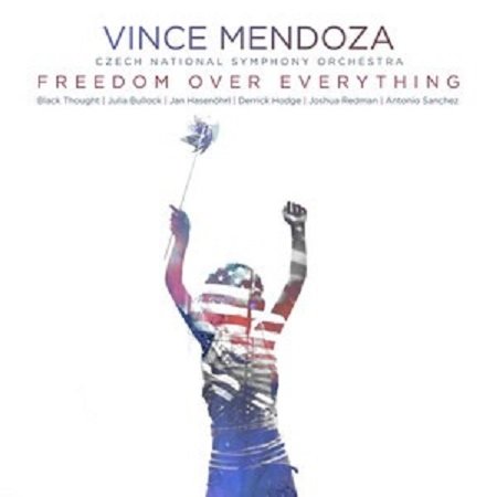 Freedom Over Everything Mendoza Vince, Czech National Symphony Orchestra
