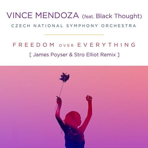 Freedom over Everything Vince Mendoza & Czech National Symphony Orchestra feat. Black Thought