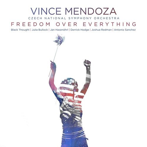 Freedom over Everything Vince Mendoza, Czech National Symphony Orchestra