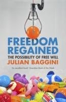 Freedom Regained Baggini Julian