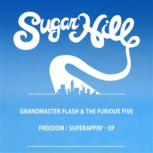 Freedom / Superappin' - EP Grandmaster Flash & The Furious Five