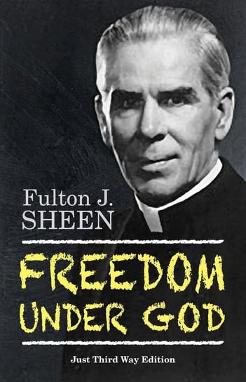 Freedom Under God Sheen Fulton J.