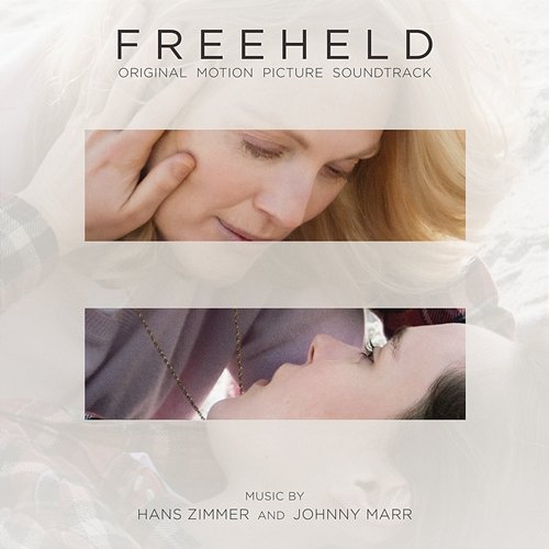 Freeheld (Original Motion Picture Soundtrack) Hans Zimmer, Johnny Marr