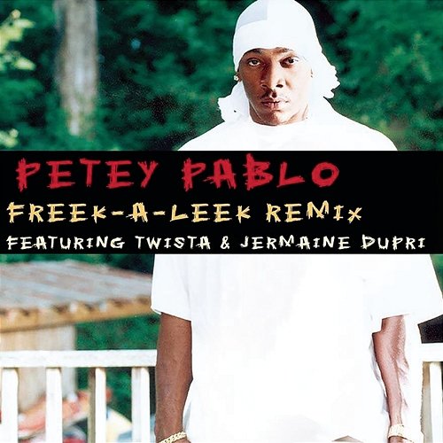 Freek-A-Leek Petey Pablo