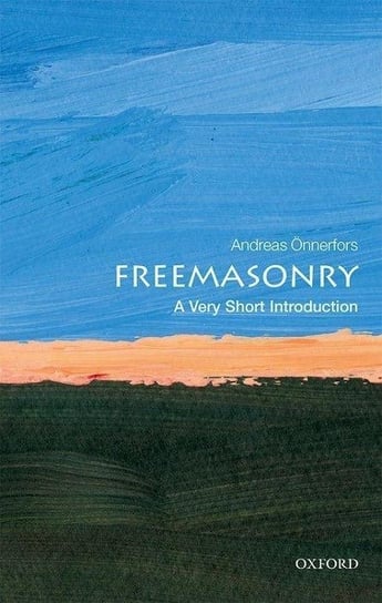 Freemasonry: A Very Short Introduction Onnerfors Andreas