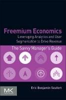Freemium Economics Seufert Eric Benjamin