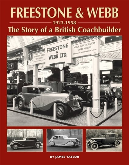 Freestone & Webb, 1923-1958. The Story of a British Coachbuilder Taylor James