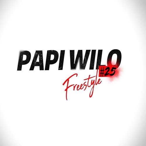 Freestyle #25 Papi Wilo