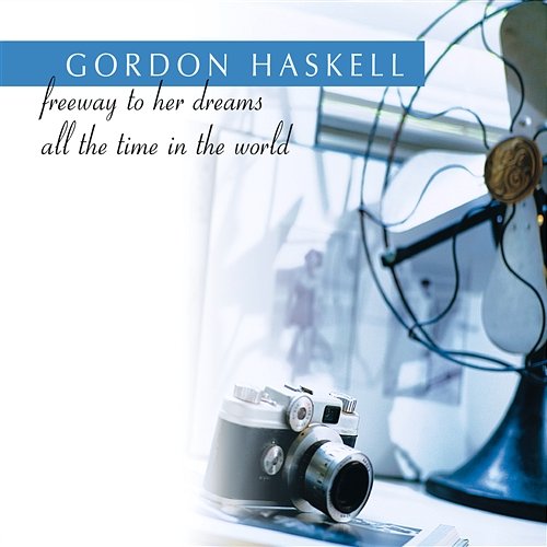 Freeway To Her Dreams Gordon Haskell