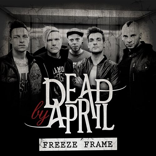 Freeze Frame Dead by April
