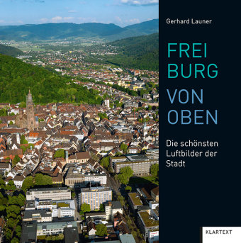 Freiburg von oben Klartext-Verlagsges.