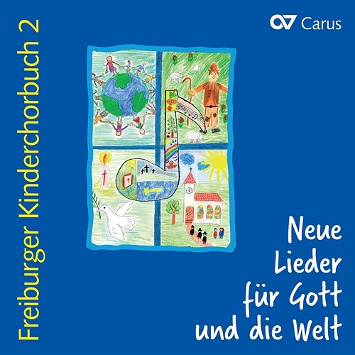 Freiburger Kinderchorbuch 2. Neue Lieder für Gott und die Welt Freiburger Kinderchor