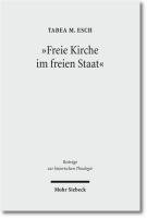 "Freie Kirche im freien Staat" Esch Tabea M.