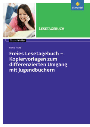 Freies Lesetagebuch - Kopiervorlagen zum differenzierten Umgang mit Jugendbüchern Westermann Bildungsmedien