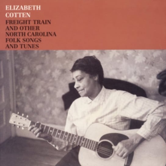Freight Train And Other North Carolina Folk Songs And Tunes Cotten Elizabeth