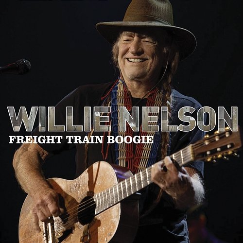 Freight Train Boogie Willie Nelson