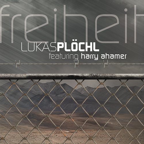Freiheit Lukas Plöchl feat. Harry Ahamer
