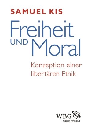 Freiheit und Moral Kis Samuel