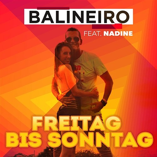 Freitag bis Sonntag Balineiro feat. Nadine