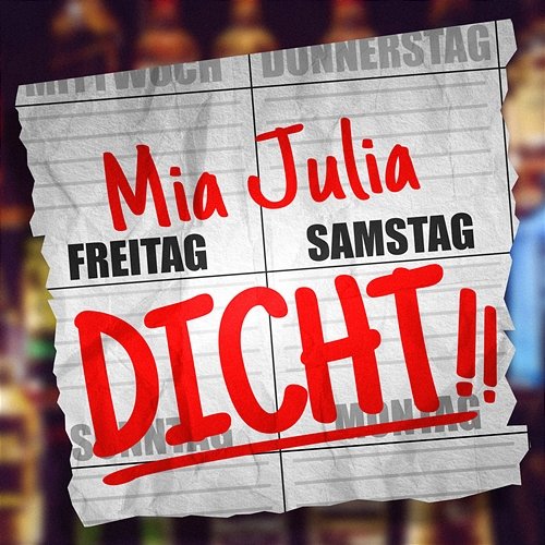 Freitag Samstag Dicht Mia Julia