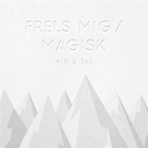 Frels Mig / Magisk Nik & Jay