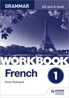 French A-level Grammar. Workbook 1 Thathapudi Kirsty