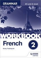 French A-level Grammar Workbook 2 Thathapudi Kirsty