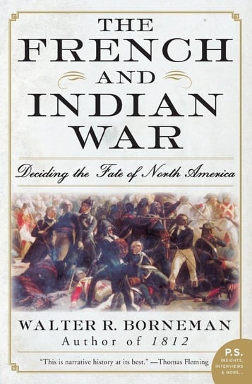 French and Indian War,The Borneman Walter R.