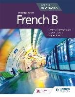 French B for the IB Diploma Chaneac-Knight Laetitia