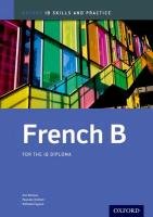French b Skills and Practice: Oxford Ib Diploma Programme Chretien Pascale, Fayaud Nathalie, Abrioux Ann