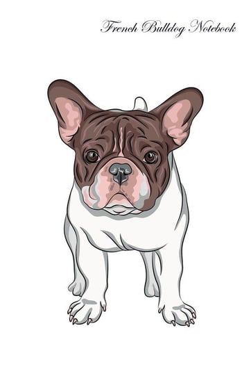 French Bulldog Notebook Record Journal, Diary, Special Memories, To Do List, Academic Notepad, and Much More Care Inc. Pet
