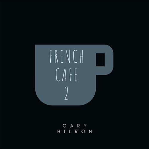 French Cafe 2 Gary Hilron