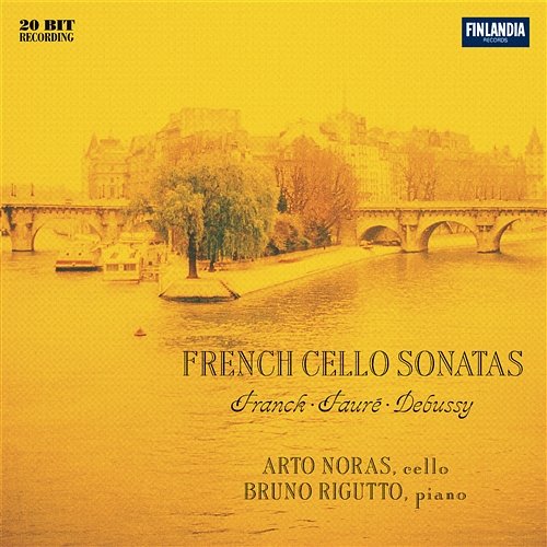 French Cello Sonatas Arto Noras and Bruno Rigutto