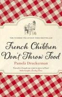 French Children Don't Throw Food Druckerman Pamela