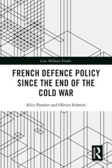 French Defence Policy Since the End of the Cold War Opracowanie zbiorowe