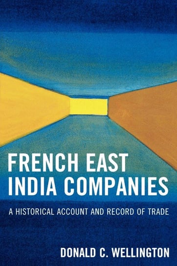French East India Companies Wellington Donald C.