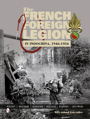 French Foreign Legion in Indochina, 1946-1956 Guyader Raymond