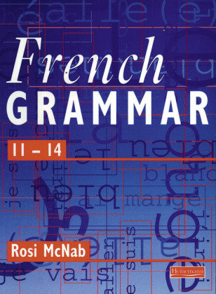 French Grammar 11-14 Pupil Book Mcnab Rosi