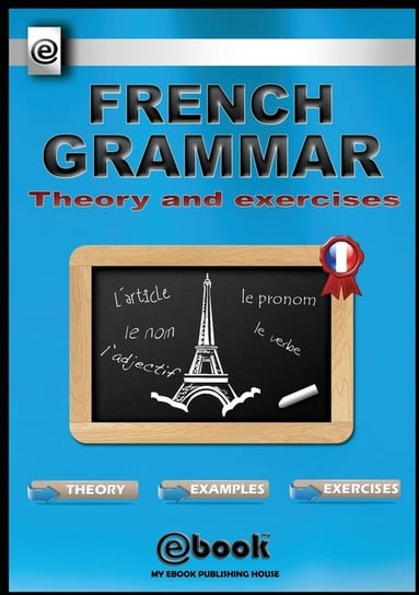 French Grammar - Theory and Exercises Publishing House My Ebook