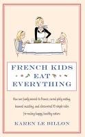 French Kids Eat Everything Billon Karen