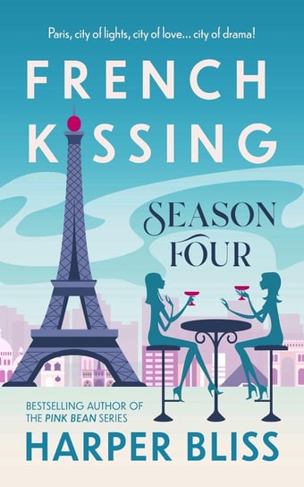 French Kissing. Season Four Harper Bliss